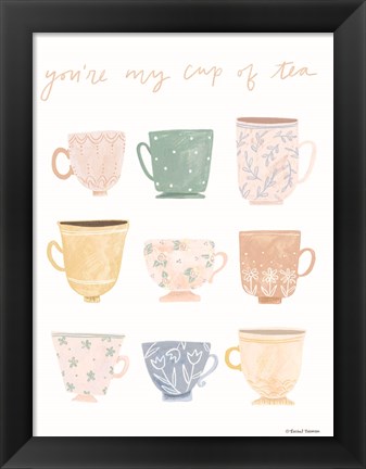 Framed You&#39;re My Cup of Tea Print