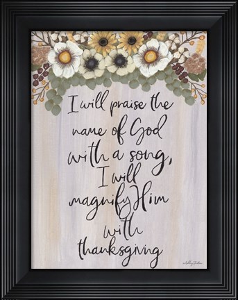 Framed I Will Praise the Name of God Print