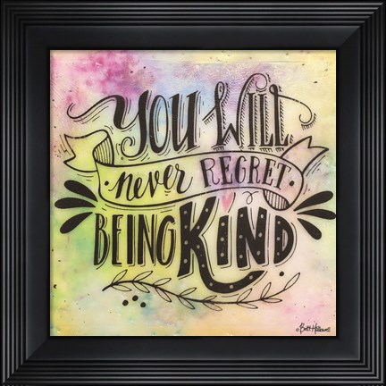 Framed Never Regret Being Kind Print