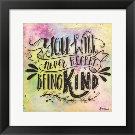 Framed Never Regret Being Kind Print