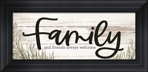Framed Family and Friends Always Welcome Print