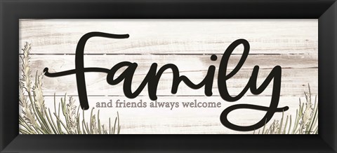 Framed Family and Friends Always Welcome Print