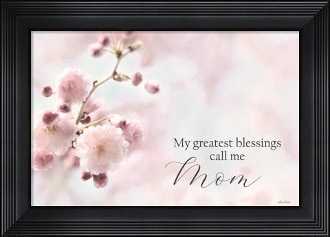 Framed My Greatest Blessings Call Me Mom Print