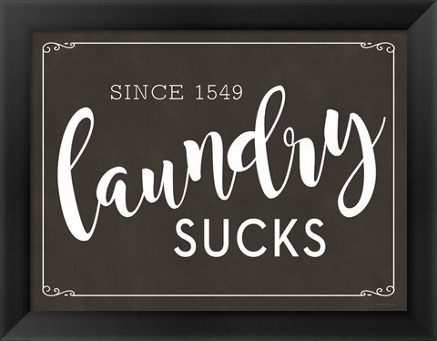 Framed Laundry Sucks Print