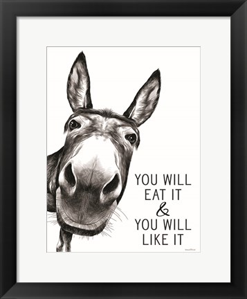 Framed You Will Eat It Print