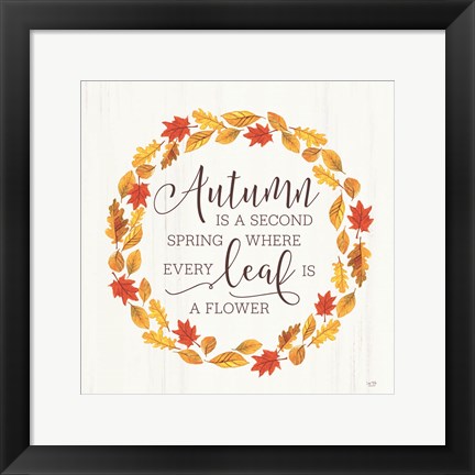 Framed Autumn is a Second Spring Print