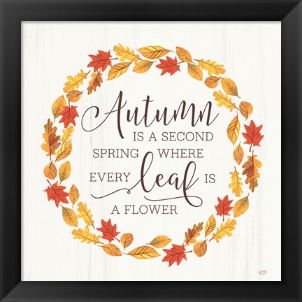 Framed Autumn is a Second Spring Print