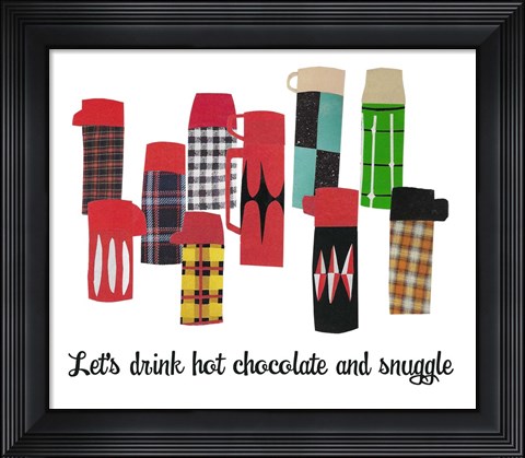 Framed Let&#39;s Drink Hot Chocolate and Snuggle Print