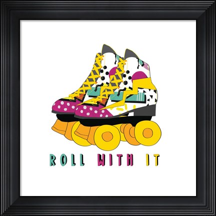 Framed Roll With It Print