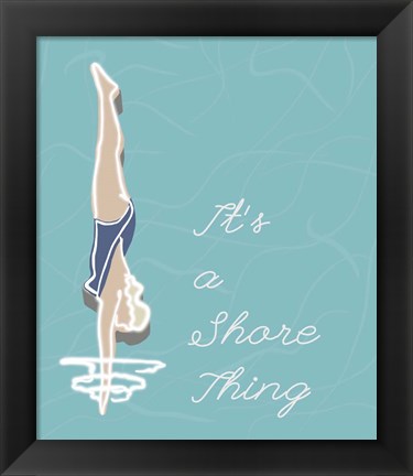 Framed It&#39;s A Shore Thing Print