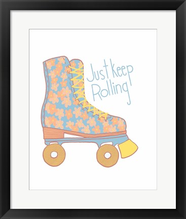 Framed Just Keep Rolling Print