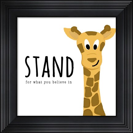 Framed Stand For What You Believe In Print