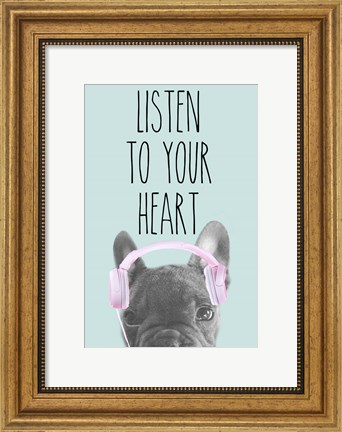 Framed Listen to Your Heart Print