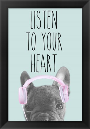 Framed Listen to Your Heart Print