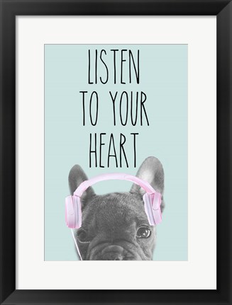 Framed Listen to Your Heart Print