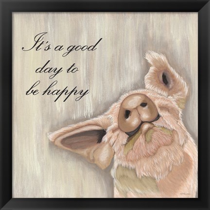 Framed It&#39;s Good Day to Be Happy Print