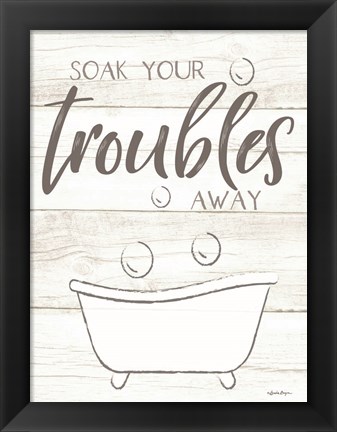 Framed Soak Your Troubles Away Print