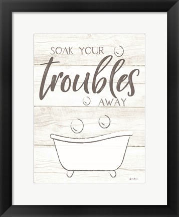 Framed Soak Your Troubles Away Print