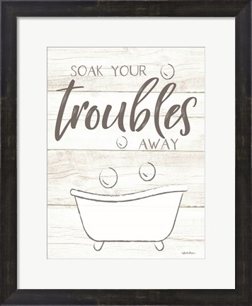 Framed Soak Your Troubles Away Print