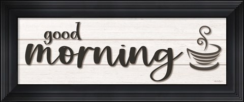 Framed Good Morning Print
