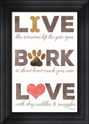 Framed Live, Bark, Love Print