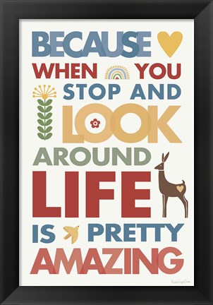 Framed Life is Amazing Print