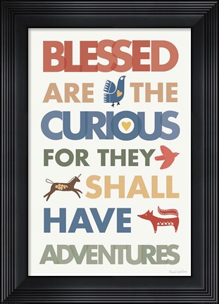 Framed Blessed are the Curious Print
