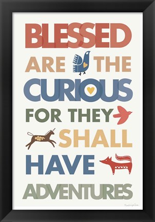 Framed Blessed are the Curious Print