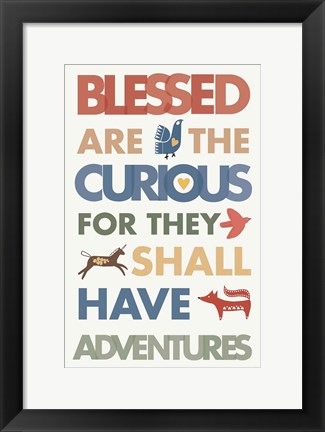 Framed Blessed are the Curious Print