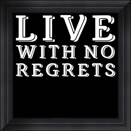 Framed In Black &amp; White Sentiment III-No Regrets Print