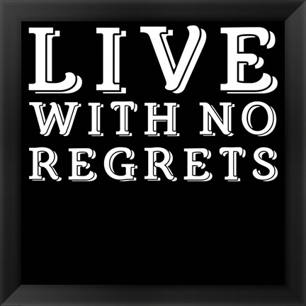 Framed In Black &amp; White Sentiment III-No Regrets Print