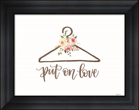 Framed Put on Love Print