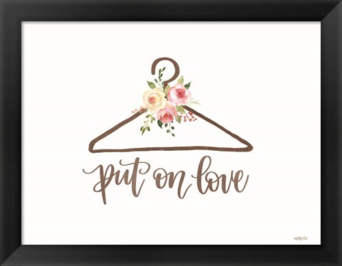 Framed Put on Love Print