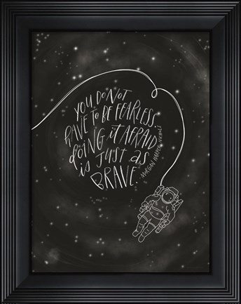 Framed You Do Not Have to be Fearless Print