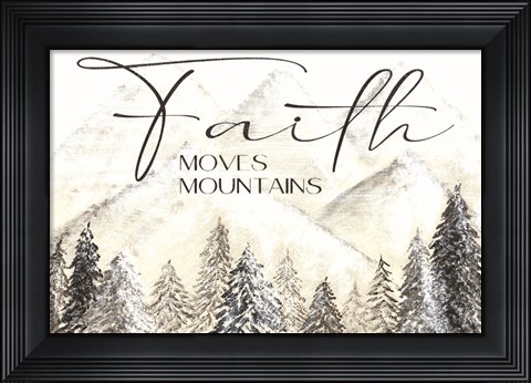 Framed Faith Moves Mountains Print