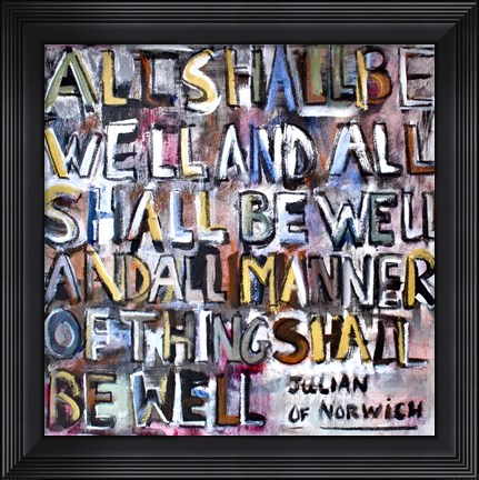 Framed All Shall Be Well Print