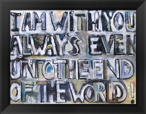 Framed I Am With You Print