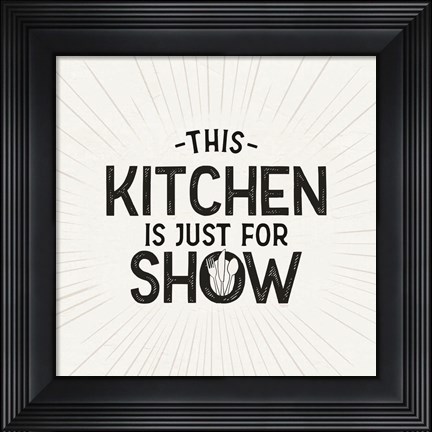 Framed Kitchen Art IV-Just for Show Print