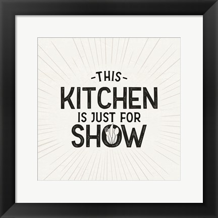 Framed Kitchen Art IV-Just for Show Print