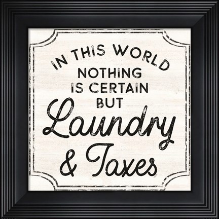 Framed Laundry Art III-Laundry &amp; Taxes Print