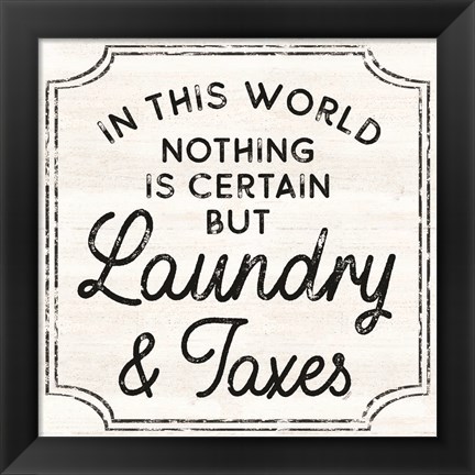 Framed Laundry Art III-Laundry &amp; Taxes Print