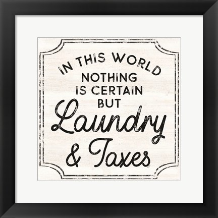 Framed Laundry Art III-Laundry &amp; Taxes Print