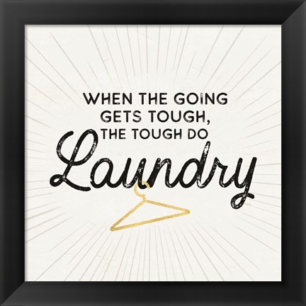 Framed Laundry Art V-Going gets Tough Print