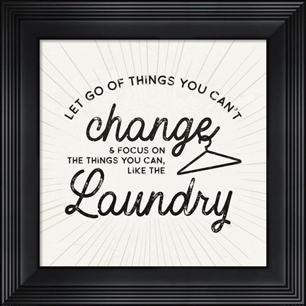 Framed Laundry Art VII-Things can&#39;t Change Print