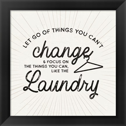 Framed Laundry Art VII-Things can&#39;t Change Print