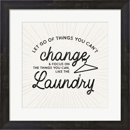 Framed Laundry Art VII-Things can&#39;t Change Print