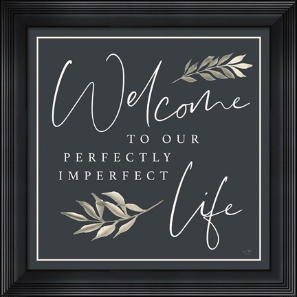 Framed Perfectly Imperfect Life Print