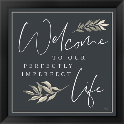 Framed Perfectly Imperfect Life Print