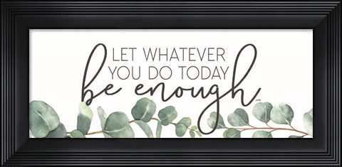 Framed Be Enough Print