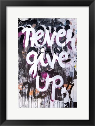 Framed Never Give Up Print